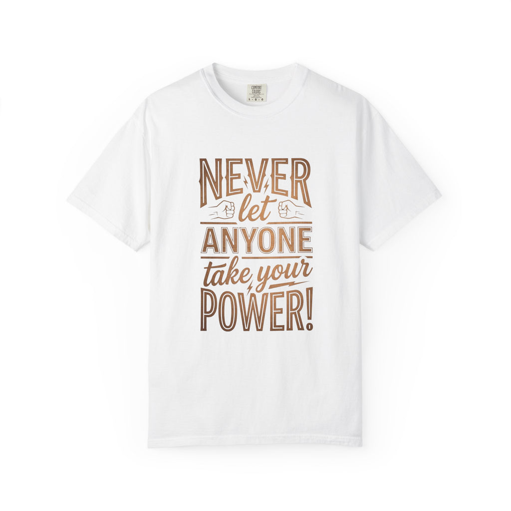 "Never Let Anyone Take Your Power!" Motivational Graphic T-Shirt