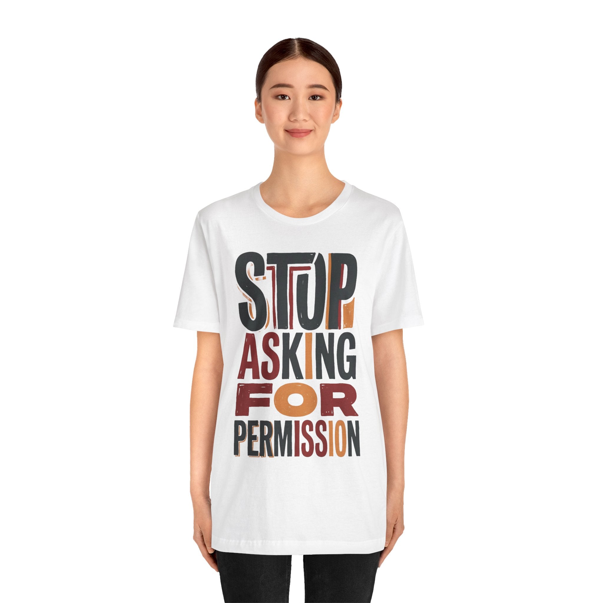 Motivational Tee — "Stop Asking for Permission"