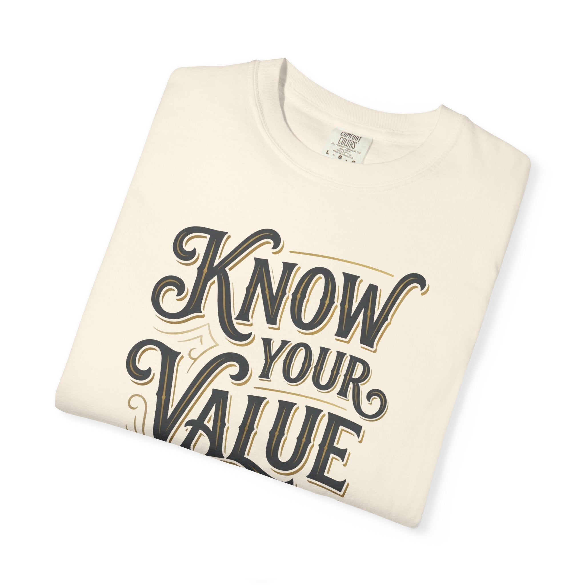 Know Your Value T-Shirt — "Know Your Value and Act Like It" Motivational Graphic Tee
