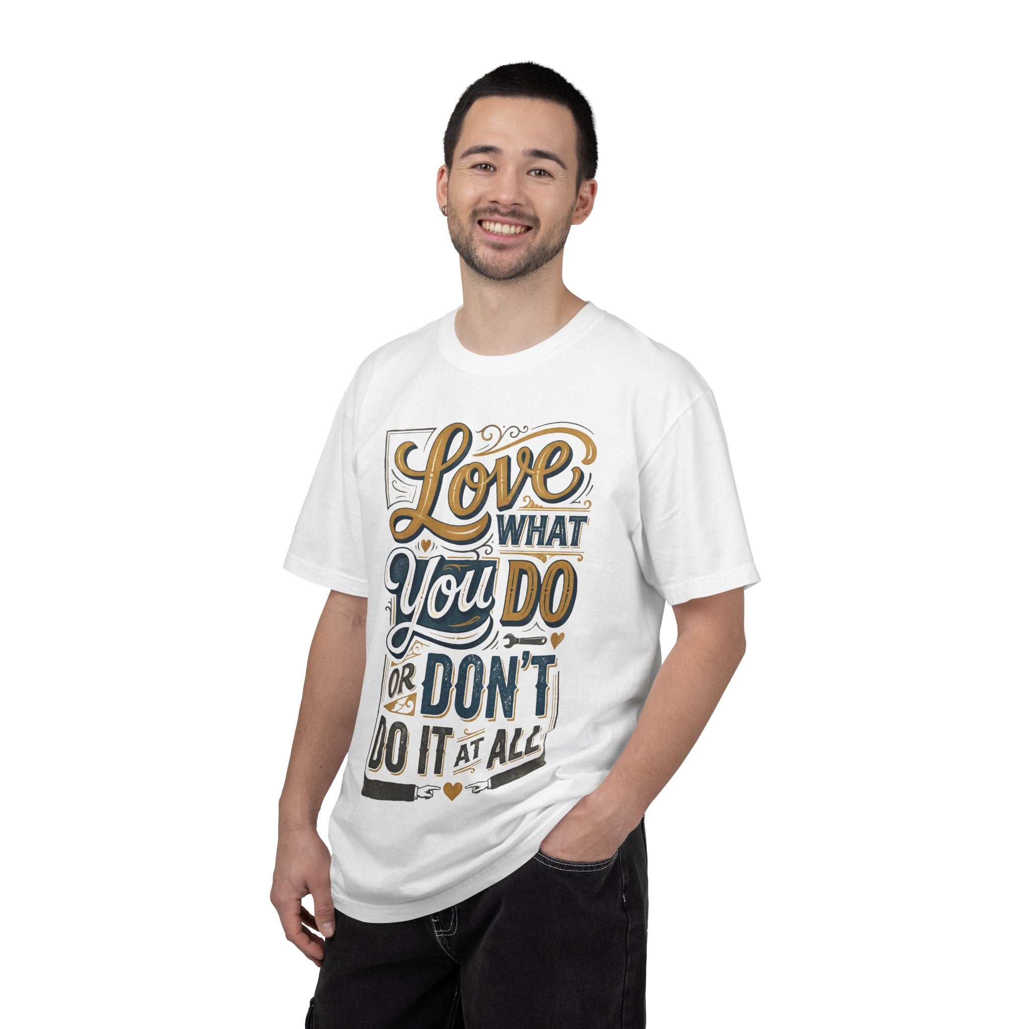 Love What You Do T-Shirt — Motivational Graphic Tee