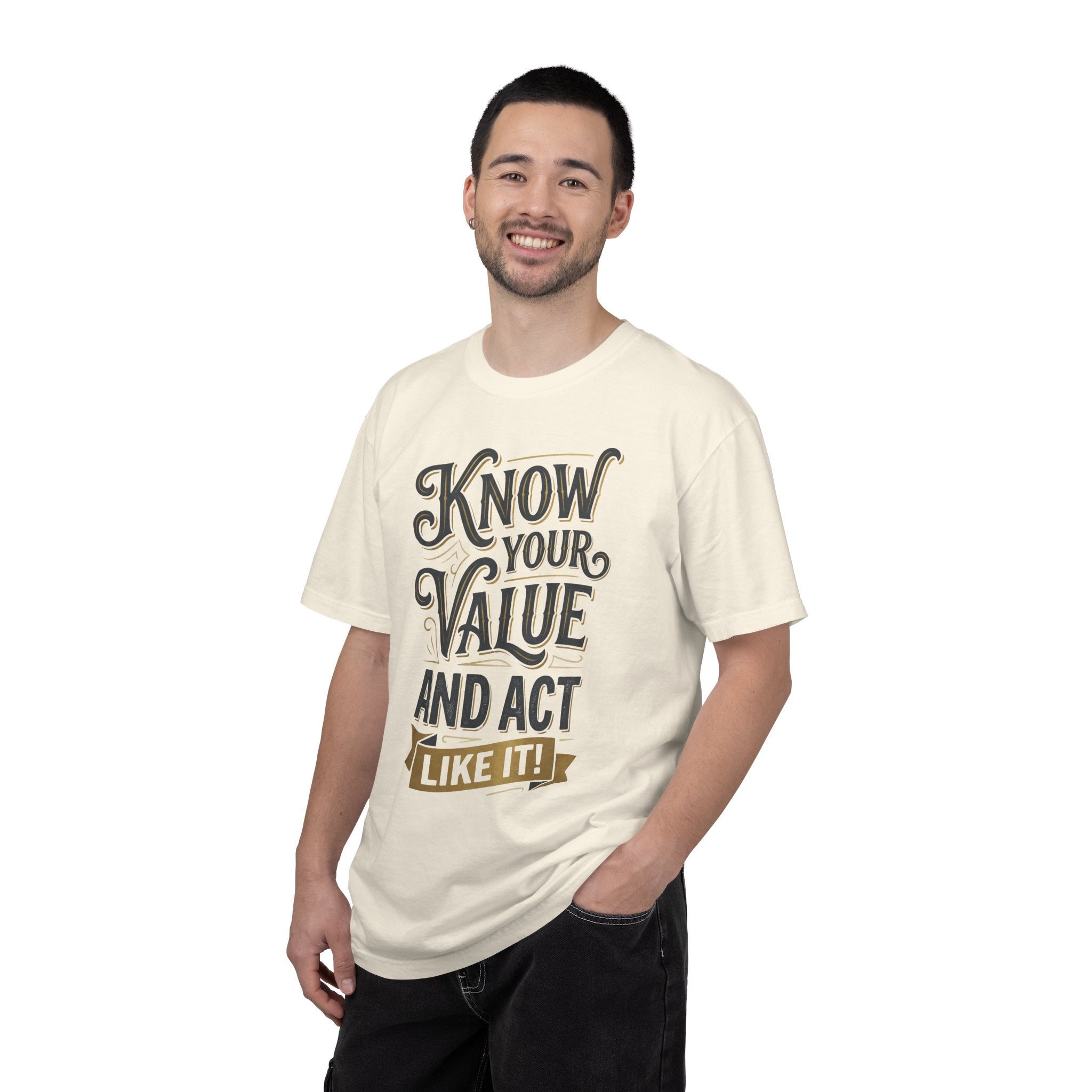 Know Your Value T-Shirt — "Know Your Value and Act Like It" Motivational Graphic Tee