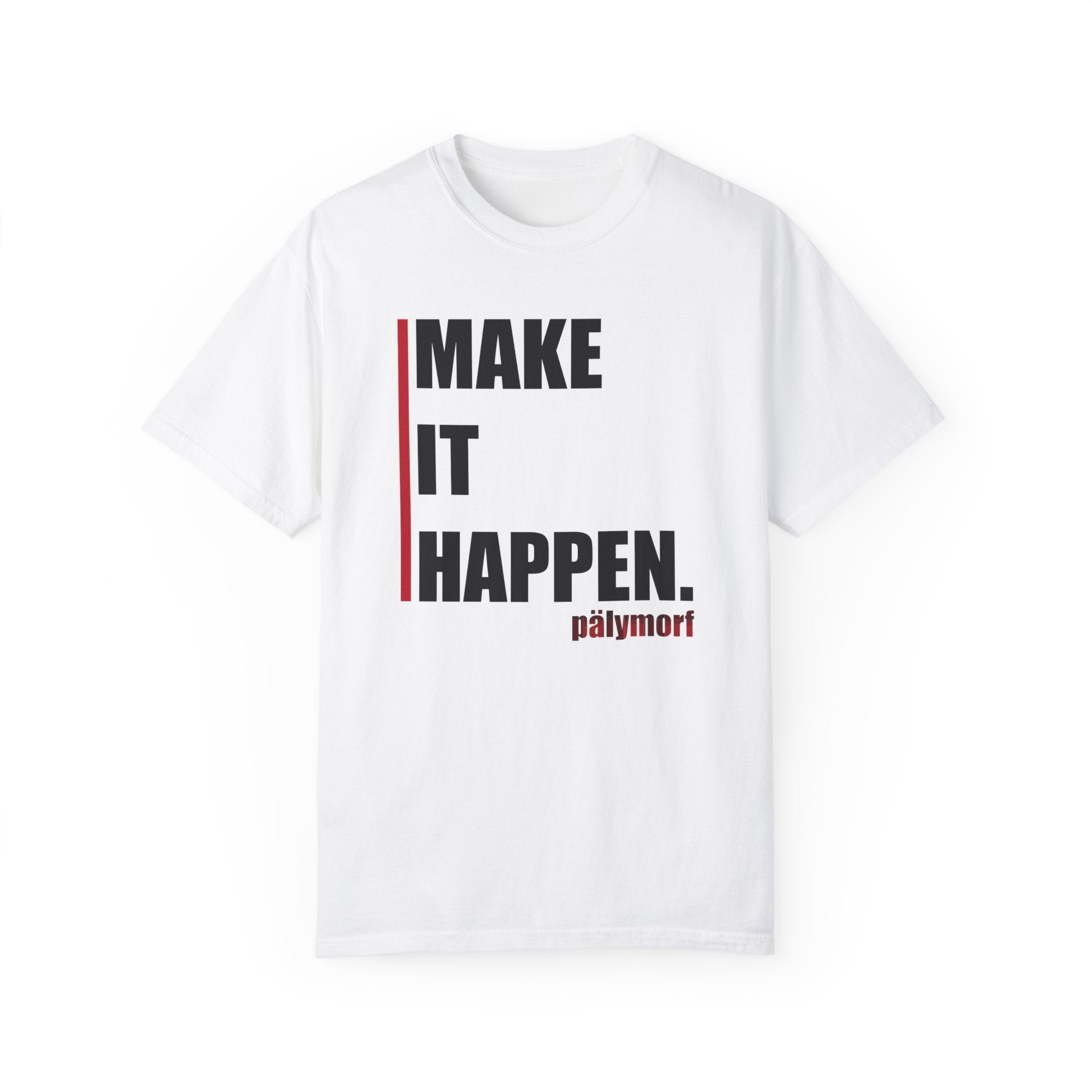 "Make It Happen" Motivational Tee