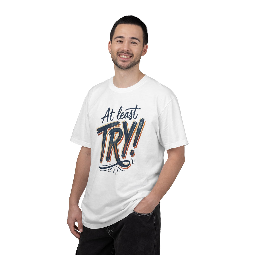 At Least Try! Motivational T-Shirt